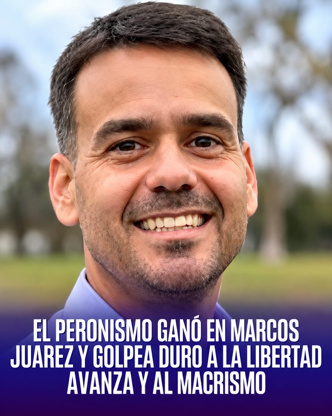 EL PERONISMO GANÓ EN MARCOS JUAREZ Y GOLPEA DURO A LA LIBERTAD AVANZA Y AL MACRISMO